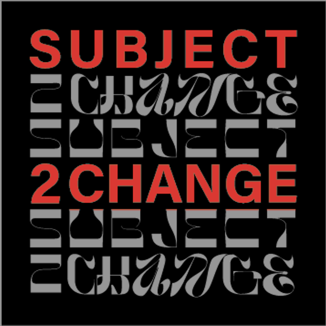 subject 2 change exhibition poster