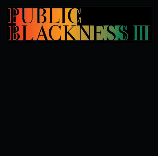 public blackness III exhibtion poster