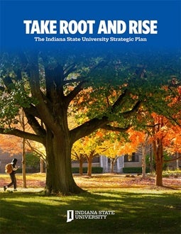 Cover of the Indiana State University Strategic Plan titled “Take Root and Rise.” A large tree with autumn-colored leaves stands on a campus lawn, with additional fall trees and a building in the background. A student with a backpack walks along a path beneath the tree. The Indiana State University logo appears at the bottom.